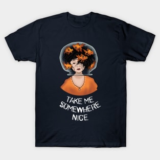 Take me somewhere nice T-Shirt